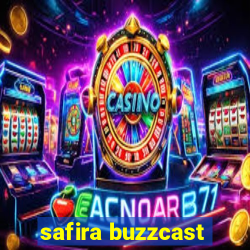 safira buzzcast